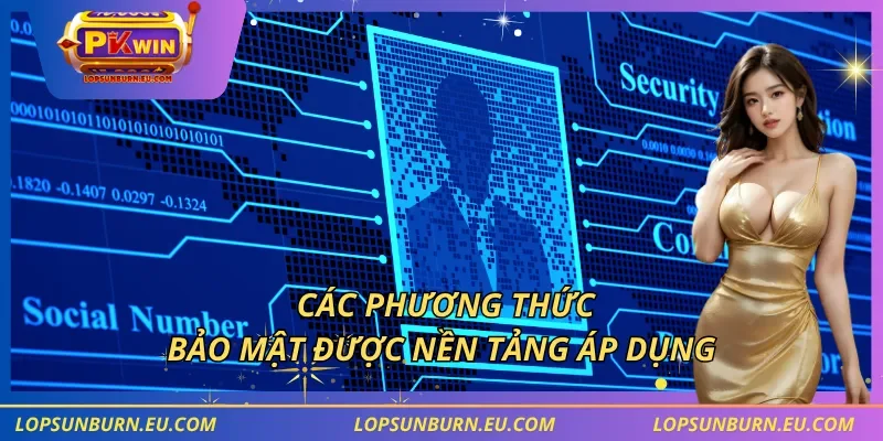 Các phương thức bảo mật được nền tảng áp dụng