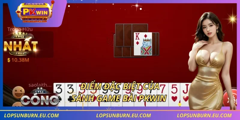 Điểm đặc biệt của sảnh game bài PKWIN